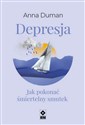 Depresja Jak pokonać śmiertelny smutek - Anna Duman Polish Books Canada