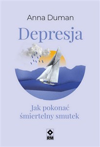 Depresja Jak pokonać śmiertelny smutek Polish Books Canada