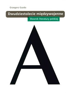 Dwudziestolecie międzywojenne Słownik literatury polskiej 