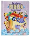 Obrazkowa Biblia dla najmłodszych. 12 ulubionych..  
