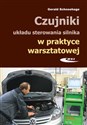 Czujniki układu sterowania silnika w praktyce warsztatowej Budowa, działanie i diagnozowanie za pomocą oscyloskopu - Gerald Schneehage Polish bookstore