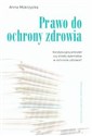 Prawo do ochrony zdrowia Konstytucyjny priorytet czy źródło dylematów w ochronie zdrowia?  