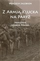 Z Armją Klucka na Paryż Pamiętnik lekarza Polaka  
