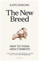 The New Breed How to Think About Robots - Polish Bookstore USA