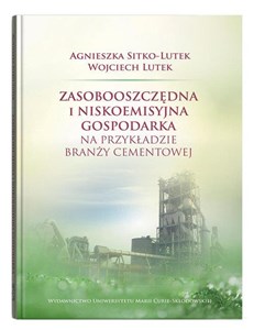 Zasobooszczędna i niskoemisyjna gospodarka na przykładzie branży cementowej books in polish