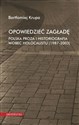 Opowiedzieć Zagładę Polska proza i historiografia wobec Holocaustu (1987-2003) Polish Books Canada