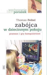 Zabójca w dziecinnym pokoju Przemoc i gry komputerowe bookstore