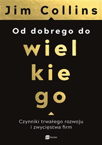 Od dobrego do wielkiego Czynniki trwałego rozwoju i  zwycięstwa firm Polish bookstore