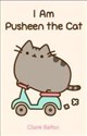 I Am Pusheen the Cat (A Pusheen Book) Bookshop