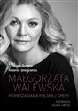 Moja twarz brzmi znajomo Małgorzata Walewska Pierwsza dama polskiej opery books in polish