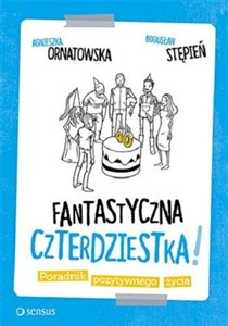Fantastyczna czterdziestka! Poradnik pozytywnego życia books in polish