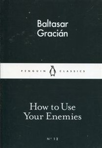 How to Use Your Enemies  