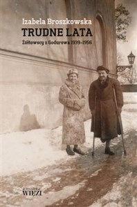 Trudne lata Żółtowscy z Godurowa 1939-1956 books in polish