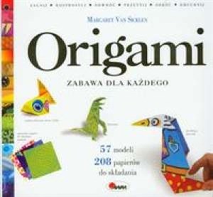 Origami Zabawa dla każdego Polish Books Canada