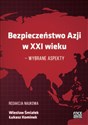 Bezpieczeństwo Azji w XXI wieku - wybrane aspekty Polish Books Canada