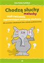 Chodzą słuchy - maluchy Ćwiczenia usprawniające percepcję słuchową dla uczniów młodszych klas polish books in canada