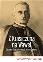 Z Krasiczyna na Wawel Z dziejów księcia kardynała Sapiehy - Żaneta Niedbała
