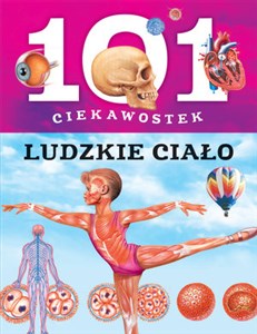 101 ciekawostek. Ludzkie ciało to buy in USA