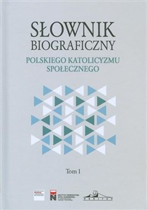 Słownik biograficzny polskiego katolicyzmu społecznego - Polish Bookstore USA