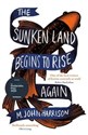 The Sunken Land Begins to Rise Canada Bookstore