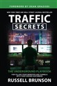 Traffic Secrets The Underground Playbook for Filling Your Websites and Funnels with Your Dream Customers - Russell Brunson