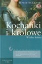 Kochanki i królowe Władza kobiet - Benedetta Craveri