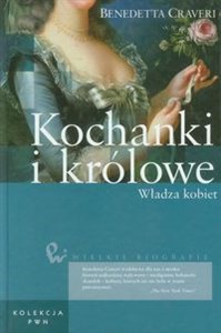 Kochanki i królowe Władza kobiet polish books in canada