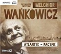 [Audiobook] Atlantyk Pacyfik - Melchior Wańkowicz