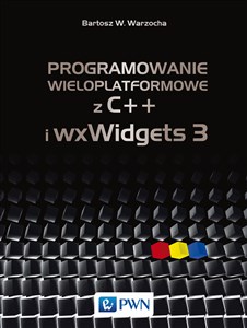 Programowanie wieloplatformowe z C++ i wxWidgets 3 bookstore