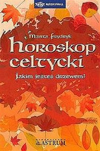 Horoskop celtycki Jakim jesteś drzewem Polish bookstore