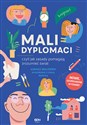 Mali dyplomaci, czyli jak zasady pomagają zrozumieć świat books in polish