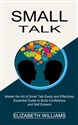 Small Talk Essential Guide to Build Confidence and Self Esteem (Master the Art of Small Talk Easily and Effectively) buy polish books in Usa