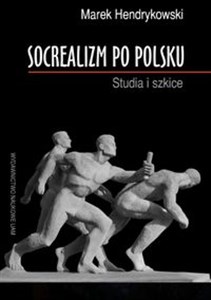 Socrealizm po polsku Studia i szkice  