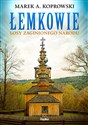 Łemkowie Losy zaginionego narodu - Marek A. Koprowski bookstore