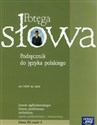 Potęga słowa 3 Podręcznik część 2 Zakres podstawowy i rozszerzony Liceum, technikum - Mariusz Pawłowski, Katarzyna Porembska, Daniel Zych