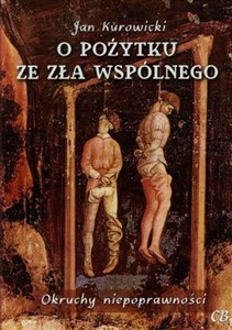 O pożytku ze zła wspólnego Okruchy niepoprawności pl online bookstore