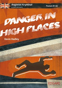 Danger in high places Angielski kryminał z ćwiczeniami Polish Books Canada