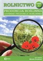 Rolnictwo Część 5 Produkcja roślinna Czynniki produkcji roślinnej Podręcznik Technik rolnik bookstore