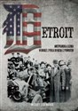 Detroit Amerykańska legenda w drodze z piekła do nieba i z powrotem books in polish