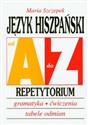 Język hiszpański A-Z Repetytorium gramatyka, ćwiczenia, tabele odmian - Polish Bookstore USA