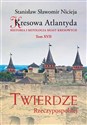 Kresowa Atlantyda Tom XVII Twierdze Rzeczypospolitej Historia i mitologia miast kresowych - Stanisław Sławomir Nicieja