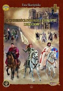 O chrześcijańskiej Europie dzieciom  Polish Books Canada