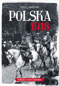 Polska 1918 Polityka i życie codzienne Polish bookstore