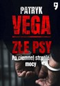 Złe psy. Po ciemnej stronie mocy  