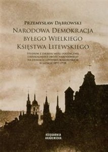 Narodowa demokracja byłego Wielkiego Księstwa Litewskiego buy polish books in Usa