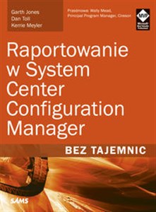 Raportowanie w System Center Configuration Manager Bez tajemnic - Polish Bookstore USA