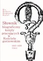 Słownik biograficzny księży pracujących w Kościele Gorzowskim 1945-1956 Tom 2 Polish Books Canada