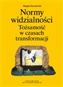 Normy widzialności Tożsamość w czasach transformacji in polish