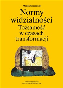 Normy widzialności Tożsamość w czasach transformacji in polish