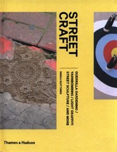 Street Craft Guerrilla Gardening / Yarnbombing / Light Graffiti Street Sculpture / and More Polish Books Canada